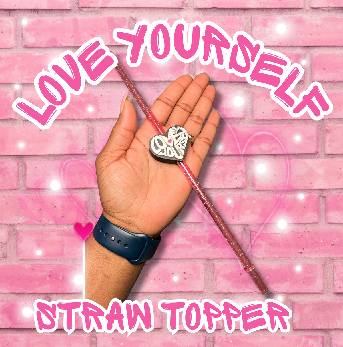 Love Yourself Straw Topper
