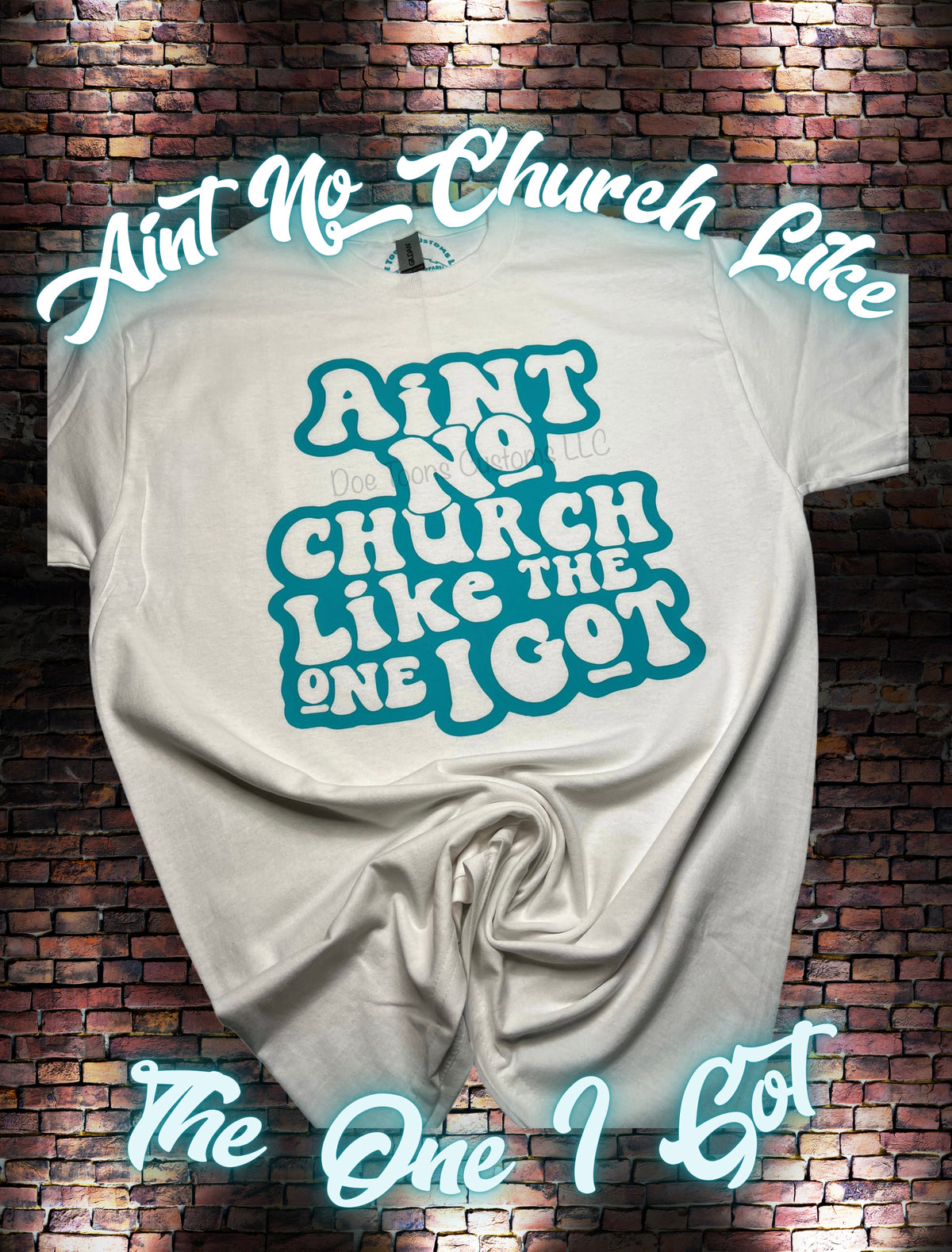 Ain’t No Church Like The One I Got…